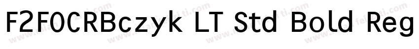 F2FOCRBczyk LT Std Bold Regular字体转换